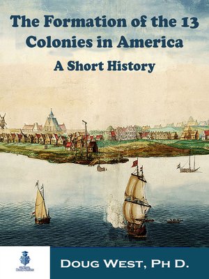 cover image of The Formation of the 13 Colonies in America